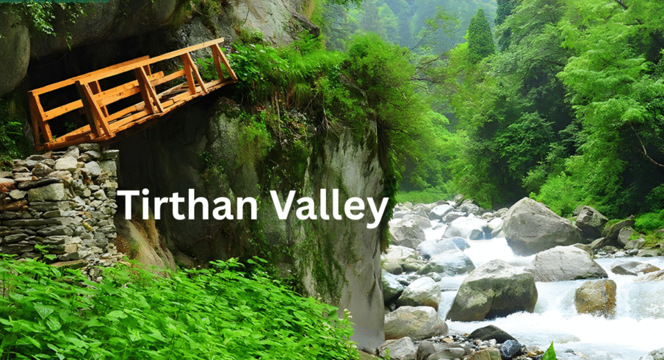 Tirthan Valley